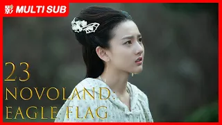【MULTI SUB】Novoland: Eagle Flag EP23| Liu Hao Ran, Song Zu Er, Chen Ruo Xuan| Three Teenagers'  Epic