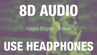 Imagine Dragons - Believer | 8D AUDIO