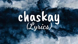 Chaskay Lyrics – Bilal Saeed Ft. Roach Killa & Izzat Fatima