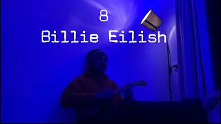8 - Billie Eilish (cover) by Olwen