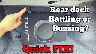 How to FIX Rear Deck Rattle or Buzz from Aftermarket Subs YOU GOTTA TRY THIS