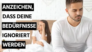 7 Anzeichen, dass dein Partner deine Bedürfnisse ignoriert