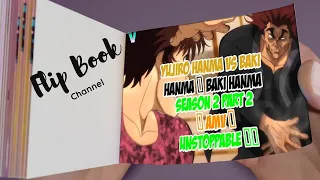 Yujiro Hanma vs Baki Hanma ~ Baki Hanma Season 2 Part 2  AMV    Unstoppable ᴴᴰ Part 3