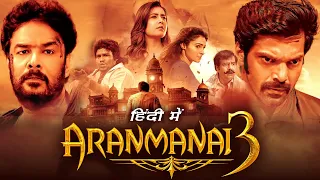 Aranmanai 3 Full Movie In Hindi Dubbed | Arya, Raashi Khanna, Andrea, Sundar C. | HD Facts & Review