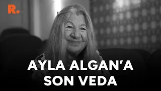 Usta sanatçı Ayla Algan'a son veda