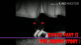 BINYAG PART II ( The Jhonny Story )