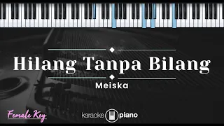 Hilang Tanpa Bilang - Meiska (KARAOKE PIANO - FEMALE KEY)