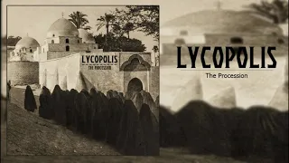 Lycopolis - The Procession (Full Album 2021)