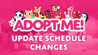 🗓️ UPDATE SCHEDULE CHANGES 🗓️ — Adopt Me! on Roblox