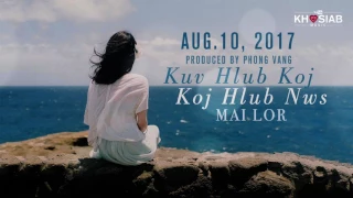 Mai Lor - Kuv Hlub Koj (Koj Hlub Nws) (New Song Preview) Release Aug.10, 2017