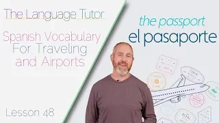 Traveling Vocabulary in Spanish | The Language Tutor *Lesson 48 *