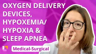 Oxygen Delivery Devices, Hypoxemia/Hypoxia, Sleep Apnea -  Med-Surg  - Respiratory | @LevelUpRN