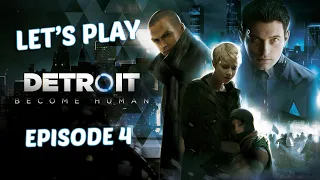DETROIT BECOME HUMAN : EPISODE 4 LET'S PLAY FR