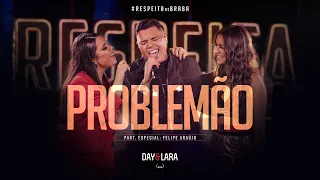 Day e Lara part. @felipearaujo - Problemão  | DVD Respeita As Braba