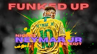 Neymar JR ● FUNKED UP { 4K EDIT }