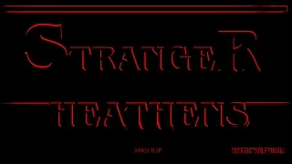 TØP vs. Stranger Things - "Stranger Heathens" (Mashup)