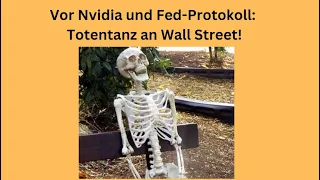 Vor Nvidia und Fed-Protokoll: Totentanz an Wall Street! Marktgeflüster