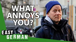 What Annoys You? | Easy German 392