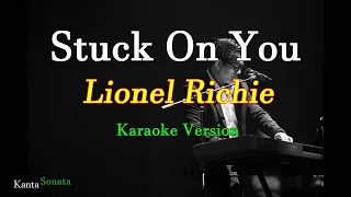 Stuck on You - Lionel Richie/ Male Key (Karaoke Version)