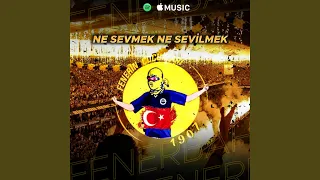 Ne Sevmek Ne Sevilmek-Fenerbahçe