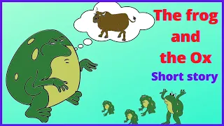 THE FROG AND THE OX STORY| SHORT MORAL STORY FOR KIDS | BEDTIME STORY | AESOP FABLE ENGLISH|