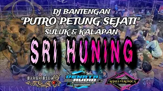 DJ BANTENGAN!! "SRI HUNING" PUTRA PETUNG SEJATI!! REMIXER BY SINDIKAT BANTENGAN