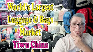 World's Largest Luggage & Bags Market Yiwu China | Wholesale Market