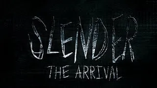 ▼Slender: The Arrival [Сюжетная линия]