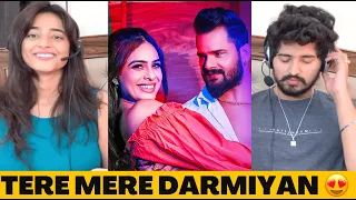 #Khesari Lal |Tere Mere Darmiyan |तोहरा आ हमरा बीच में| Reaction|Heavy Reactors