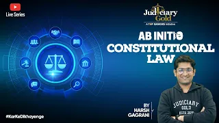 Constitutional Law | Judiciary Exam Preparation From Scratch | Ab Initio