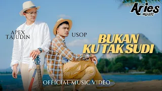 Usop & Apex Tajudin - Bukan Ku Tak Sudi (Official Music Video)