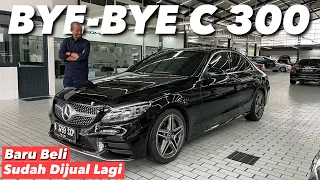 HARI TERAKHIR BERSAMA MERCY C 300. KENAPA DIJUAL?