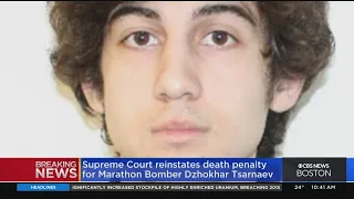Supreme Court Reinstates Death Sentence For Boston Marathon Bomber Dzhokhar Tsarnaev