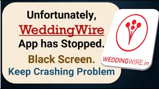 How to Fix Unfortunately, WeddingWire App has Stopped on Android Phone