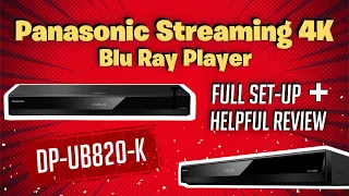 Panasonic DP-UB820-K 4k Blu Ray Player - Set Up and Helpful Review!