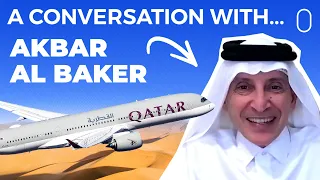 A Conversation With Qatar Airways’ CEO Akbar Al Baker