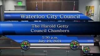 City of Waterloo City Council Meeting Regular Session - July 19, 2021