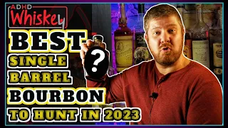THE BEST Single Barrel Bourbon to Hunt in 2023?