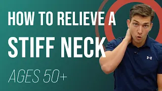 How to Relieve a Stiff Neck! (Ages 50+)