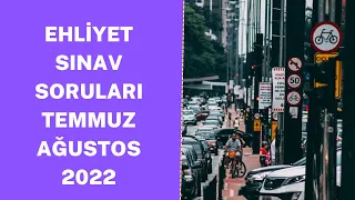 *Çöz / EHLİYET SINAV SORULARI 2022 / TEMMUZ , AĞUSTOS