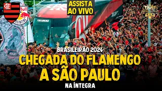 AO VIVO: BRASILEIRÃO 2024! CHEGADA DO FLAMENGO A SÃO PAULO | DIRETO DE ATIBAIA (HD)