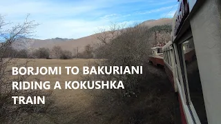 Kokushka Train ride - BORJOMI to BAKURIANI in Georgia (country)