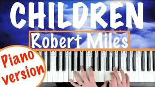 How to play CHILDREN by Robert Miles Piano Tutorial (main theme)