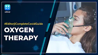 All about oxygen therapy | Editorji Complete Covid Guide