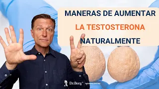 7 Maneras de Aumentar la Testosterona Naturalmente-Dr. Eric Berg Español