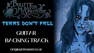 Tears don't fall -GUITAR BACKING TRACK- (ORIGINAL DRUM & VOCAL) - BULLET FOR MY VALENTINE