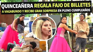 Quinceañera regala fajo de billetes a vagabundo y recibe gran sorpresa en pleno cumpleaños.