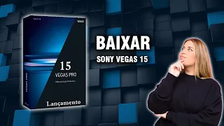 SONY VEGAS 15 - COMPLETO - BAIXAR E INSTALAR