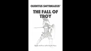 "The Fall of Troy" By Quintus Smyrnaeus