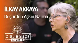 İlkay Akkaya - Düşürdün Aşkın Narına (Akustik)